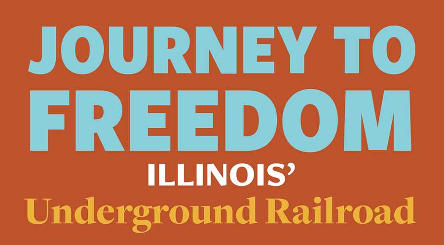 Journey to Freedom Illinois' Undeground Railroad